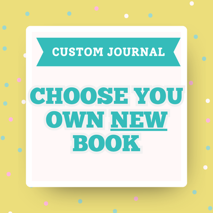 Custom Journal: Choose Your Own NEW Book